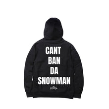 Load image into Gallery viewer, CANT BAN DA SNOWMAN HOODIE: BLACK